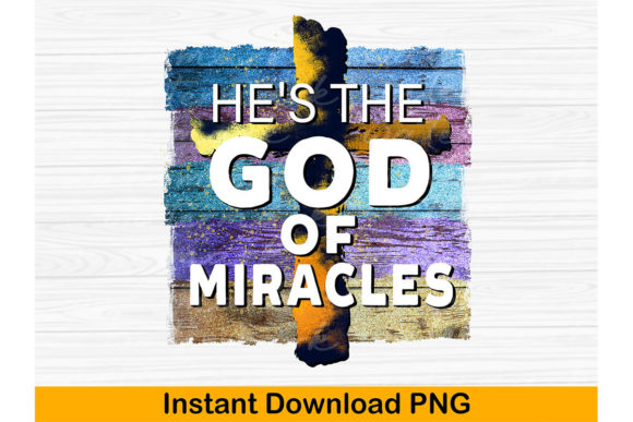 Christian PNG He s the God of Miracles P