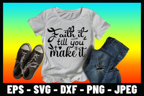 Faith It Till You Make It Jesus Design Print Templates Review