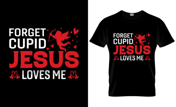 Forget Cupid Jesus Loves Me Valentine Print Templates