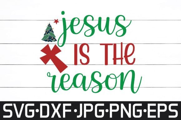 Jesus is the Reason SVG Cut Files