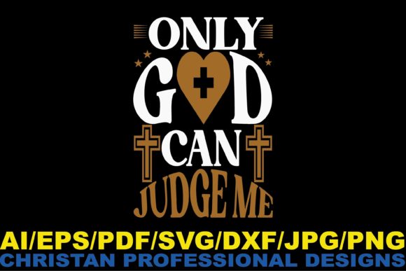 Only God Can Judge Me Christian Design for Crafts & Branding