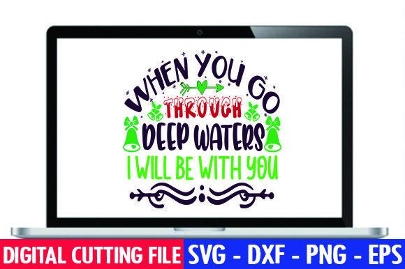 When You Go Through Deep Waters I Wi SVG for Crafts