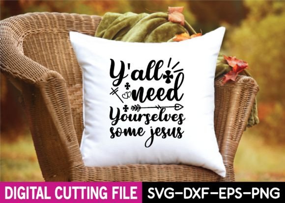 Y all Need Yourselves Some Jesus SVG Print Templates Review